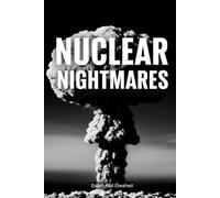 Nuclear Nightmares: 100 True Stories of Radiation and Fallout