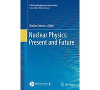 Nuclear Physics: Present and Future