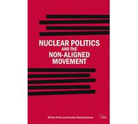 Nuclear Politics and the Non-Aligned Movement
