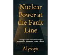 Nuclear Power at the Fault Line: Assessing Active Reactor Vulnerability to Earthquakes, Tsunamis and Volcanic Hazards