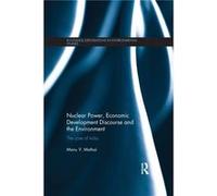 Nuclear Power Economic Development Discourse and the Environment - Mathai Manu Azim Premji University India - Taylor amp Francis Ltd - Livre en Anglais - Mathai Manu Azim Premji University IndiaMathai