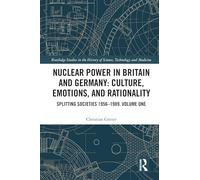 Nuclear Power in Britain and Germany: Culture, Emotions, and Rationality