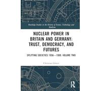Nuclear Power in Britain and Germany: Trust, Democracy, and Futures