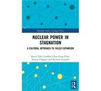 Nuclear Power in Stagnation Geoffrey Chun-Fung Chen Antony Froggatt Richard Connolly (Auteur)