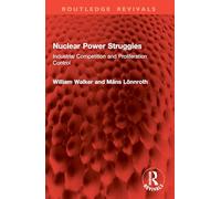 Nuclear Power Struggles: Industrial Competition and Proliferation Control