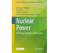 Nuclear Power: Technology, Geopolitics and Economics