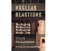 Nuclear Reactions: The Ongoing Politics of a Radioactive Waste Site