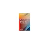 Nuclear Reactor Kinetics And Plant Control