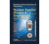 Nuclear Reactor Physics & Engineering Unzipped