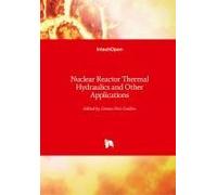 Nuclear Reactor Thermal Hydraulics And Other Applications