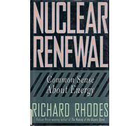 Nuclear Renewal: Common Sense About Energy