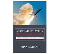 Stratégie nucléaire à l'ère moderne – Puissances régionales et conflits internationaux