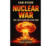 NUCLEAR WAR: THE LAST FLASH WE EVER SAW