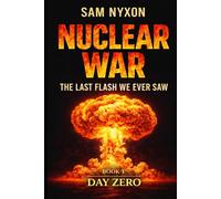 NUCLEAR WAR: THE LAST FLASH WE EVER SAW