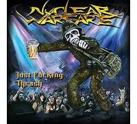Nuclear Warfare – Just Fucking Thrash – Import (Alive AG)
