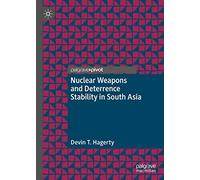 Nuclear Weapons And Deterrence Stability In South Asia