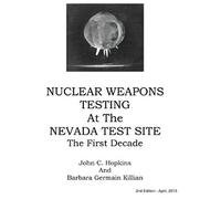 Nuclear Weapons Testing At The Nevada Test Site The First Decade