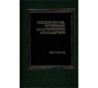 Nuclear Winter, Deterrence, And The Prevention Of Nuclear War