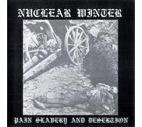 Nuclear Winter - Pain Slavery and Desertion (UK Import)