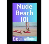 Nude Beach 101: How To Get Naked on the Beach Without Losing Your Keys, Your Dignity, or Your Sense of Humor