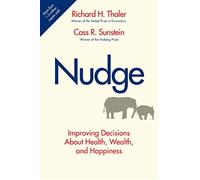 Nudge: Improving Decisions About Health, Wealth, and Happiness