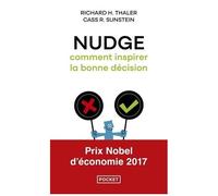 Nudge - La Méthode Douce Pour Inspirer La Bonne Décision