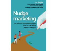 Nudge marketing (édition enrichie) Les sciences comportementales pour un marketing gagnant-gagnant - Eric Singler - Pearson France - broché - Etude