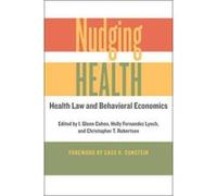 Nudging Health: Health Law and Behavioral Economics - [Version Originale] Inconnu (Auteur)