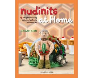 Nudinits at Home: 19 Naughty Knitting Patterns for Home Accessories
