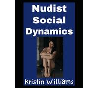 Nudist Social Dynamics: All the Nudist Social Cues, Tips, and Tricks You Need To Know!