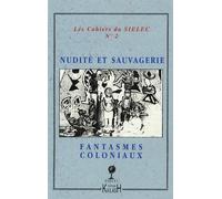 Nudité, Sauvagerie, Fantasmes Coloniaux Dans Les Littératures Coloniales