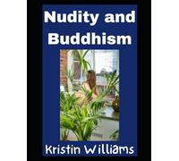 Nudity and Buddhism: What do the Buddhists Have To Say About Getting Naked?
