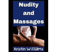 Nudity and Massages: The 9 Best Massages That You Absolutely Must Receive Naked!