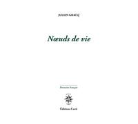 Nœuds de vie - Julien Gracq - Corti - broché - Roman