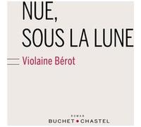 Nue, sous la lune Violaine Bérot (Auteur)