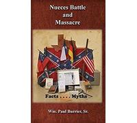 Nueces Battle Massacre Myths And Facts