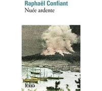 Nuée ardente Raphaël Confiant (Auteur)