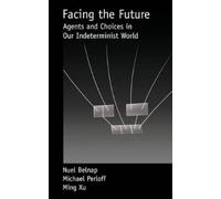 Nuel Belnap Michael Perloff Ming Xu Facing the Future (Relié)