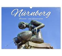 Nürnberg Brunnen - und Wasserspiele (Wandkalender 2026 DIN A3 quer), CALVENDO Monatskalender: Romantische und stimmungsvolle Brunnen in Gärten, Parks und in der Altstadt Nürnbergs