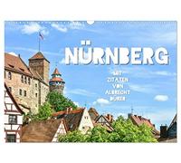 Nürnberg mit Zitaten von Albrecht Dürer (Wandkalender 2026 DIN A3 quer), CALVENDO Monatskalender: Nürnberger Stadtfotografien mit Zitaten vom Universalgenie Albrecht Dürer