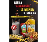 Nuestra “alimentación” de mierda de cada día