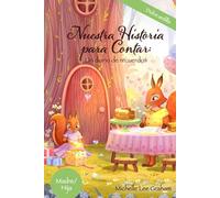 Nuestra historia para contar: un diario de recuerdos: Dulce ardilla: Madre/Hija