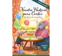Nuestra historia para contar: un diario de recuerdos: Elefante entrañable: Madre/Hijo