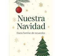 NUESTRA NAVIDAD: diario creado para acompañar a tu familia durante siete Navidades