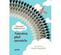 Nuestra piel arcoíris/ Our Rainbow-Colored Skin