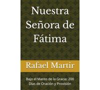Nuestra Señora de Fátima: Bajo el Manto de la Gracia: 200 Días de Oración y Provisión