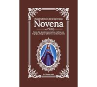 Nuestra Señora de la Esperanza Novena: Nueve días de poderosas oraciones católicas con biografía, milagros, reflexiones y un diario guiado