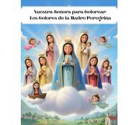 Nuestra Señora para Colorear: Los Colores de la Madre Peregrina