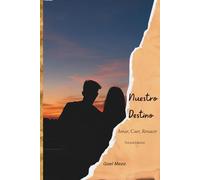 Nuestro Destino: Amar, Caer, Renacer