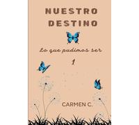 NUESTRO DESTINO: Lo que pudimos ser